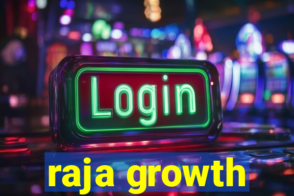 raja growth