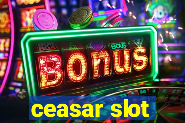 ceasar slot