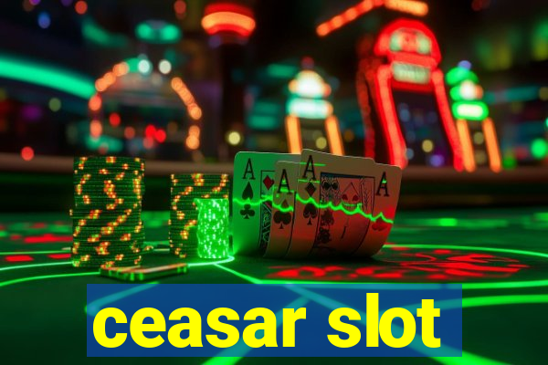 ceasar slot