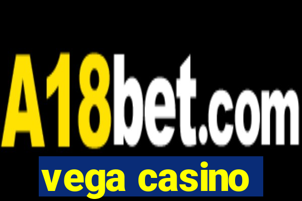 vega casino