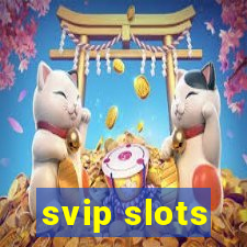 svip slots