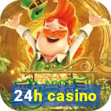 24h casino