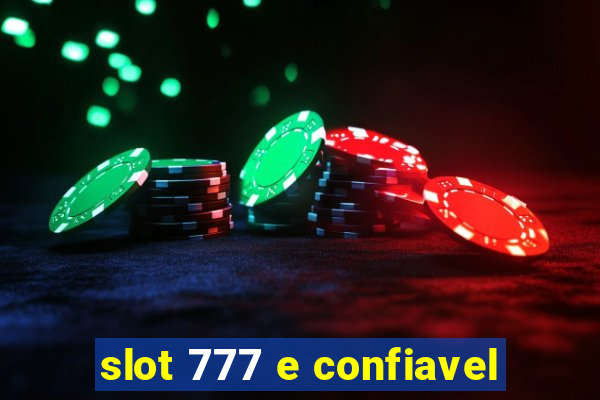 slot 777 e confiavel