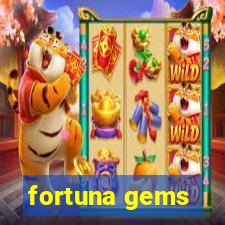 fortuna gems