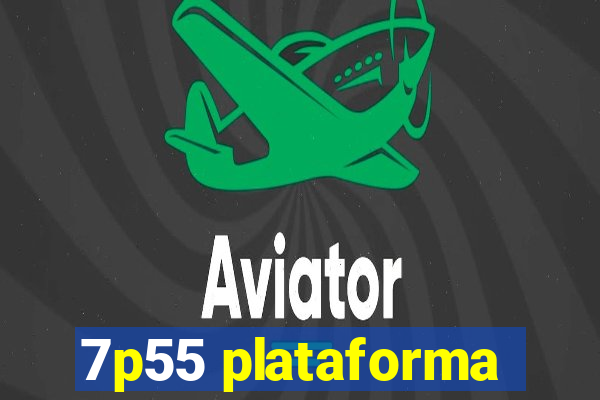 7p55 plataforma