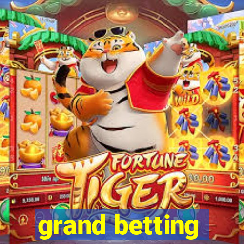 grand betting