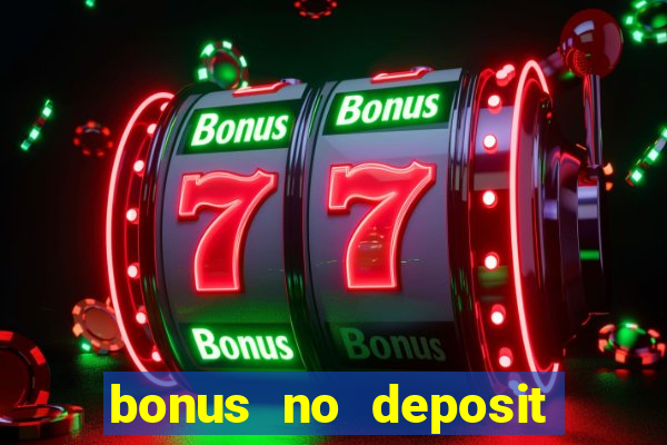 bonus no deposit casino 2023