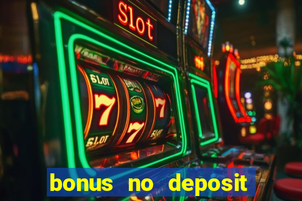 bonus no deposit casino 2023