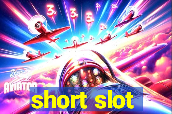 short slot