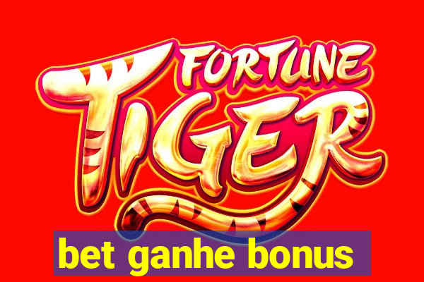 bet ganhe bonus