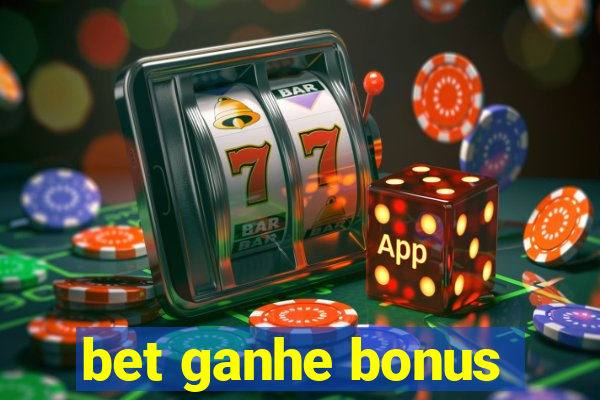 bet ganhe bonus