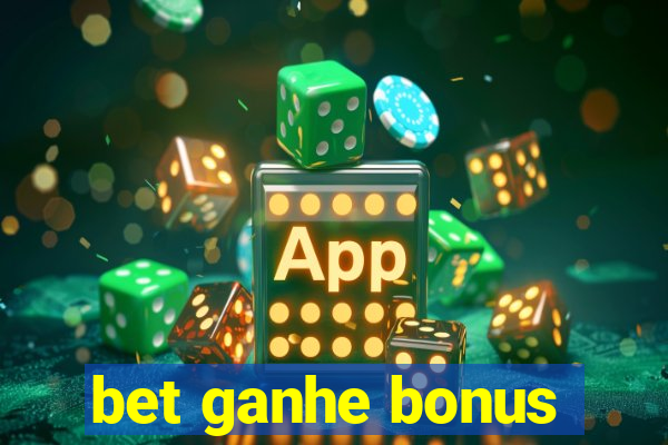 bet ganhe bonus