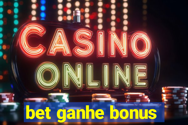 bet ganhe bonus