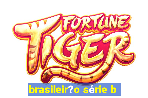 brasileir?o série b