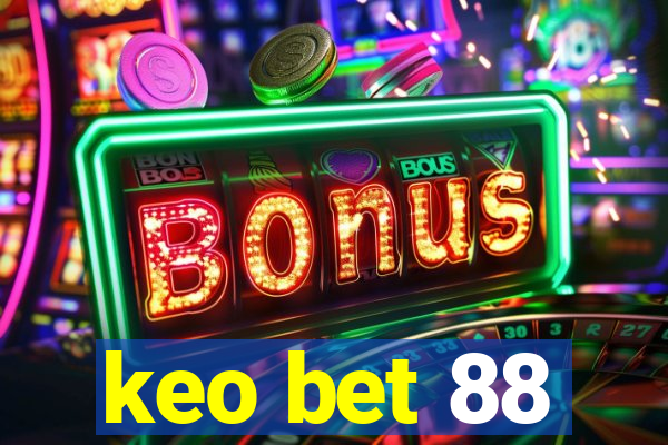 keo bet 88