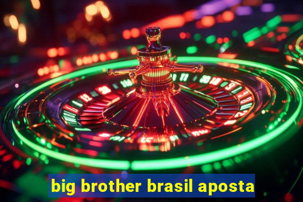 big brother brasil aposta