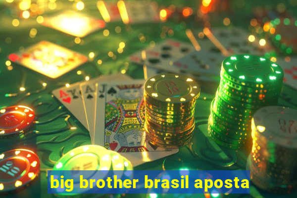 big brother brasil aposta