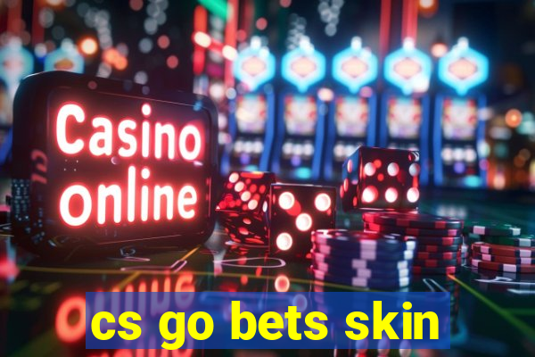 cs go bets skin