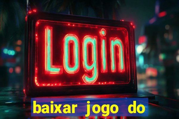 baixar jogo do tigrinho plataforma nova