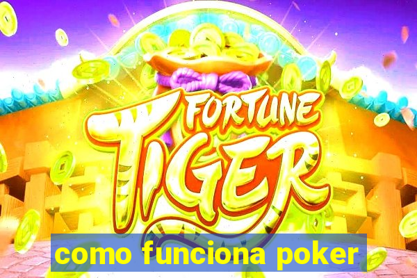 como funciona poker