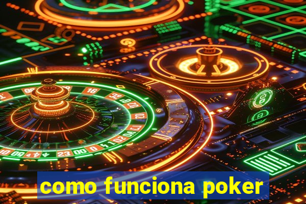 como funciona poker