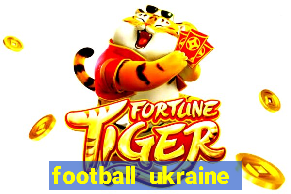 football ukraine premier league