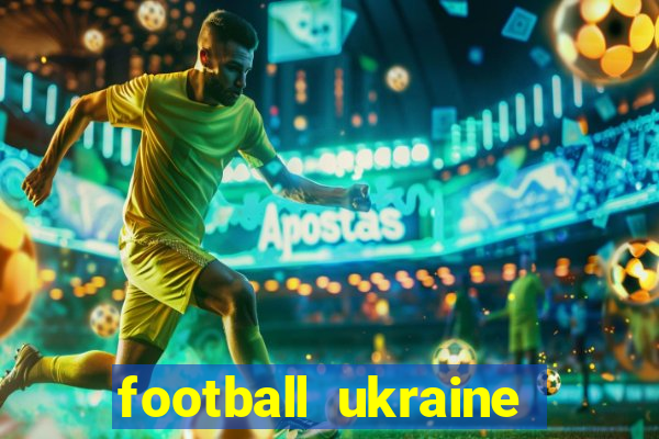 football ukraine premier league