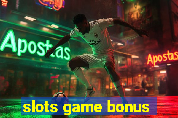 slots game bonus