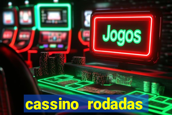 cassino rodadas gr谩tis no cadastro