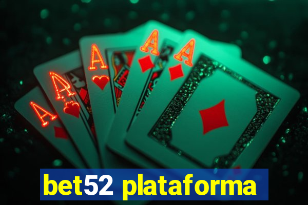 bet52 plataforma