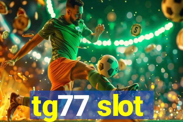 tg77 slot