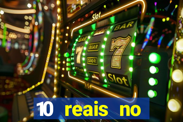 10 reais no cadastro casino