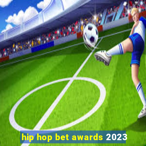 hip hop bet awards 2023