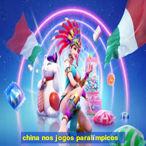 china nos jogos paralímpicos