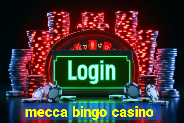 mecca bingo casino