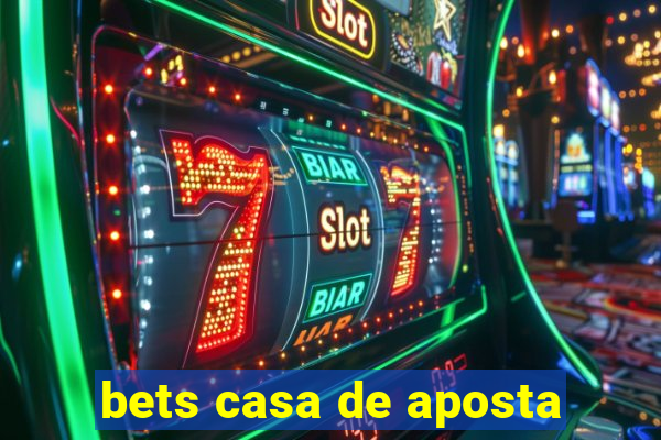 bets casa de aposta