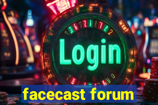 facecast forum