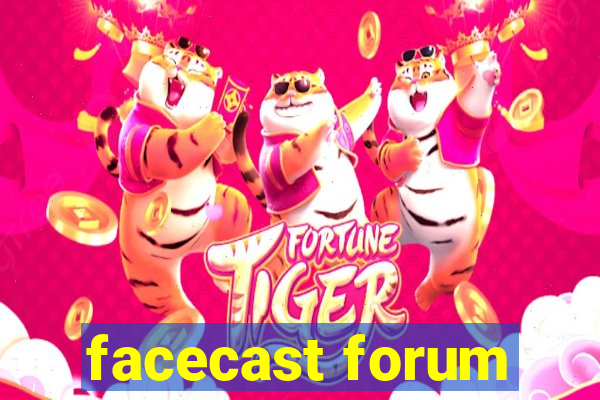 facecast forum