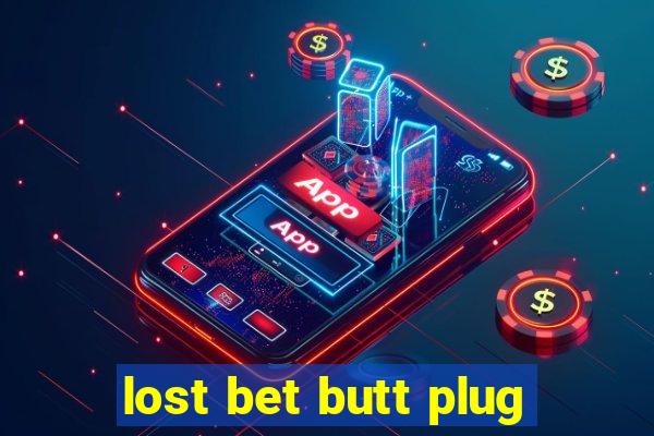 lost bet butt plug