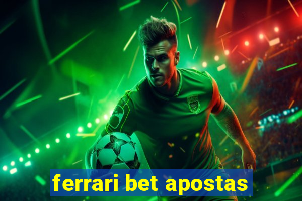 ferrari bet apostas