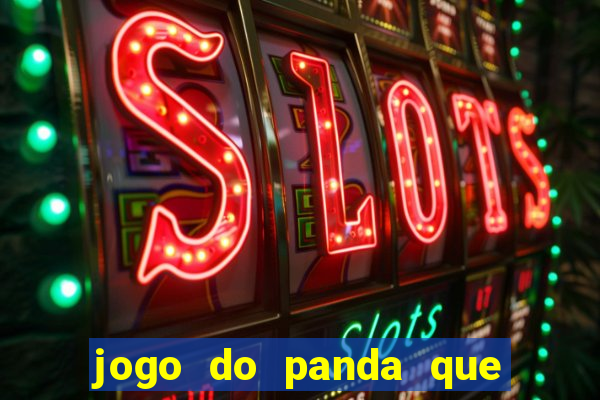 jogo do panda que ganha dinheiro