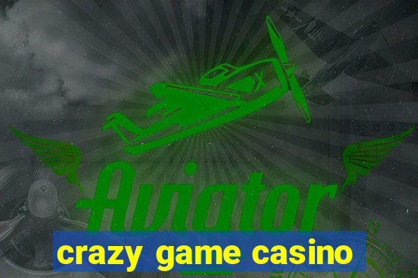 crazy game casino