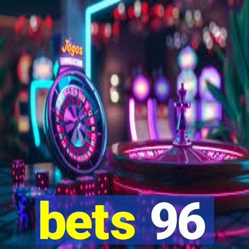 bets 96