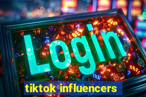 tiktok influencers