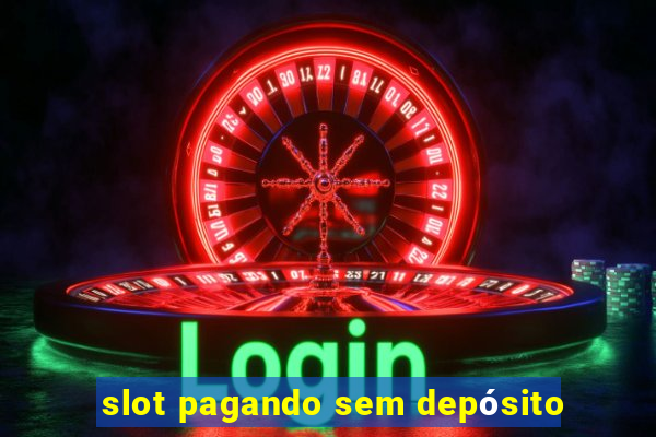 slot pagando sem depósito