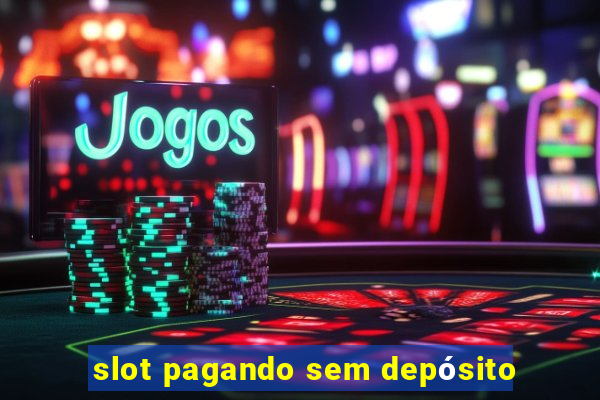 slot pagando sem depósito