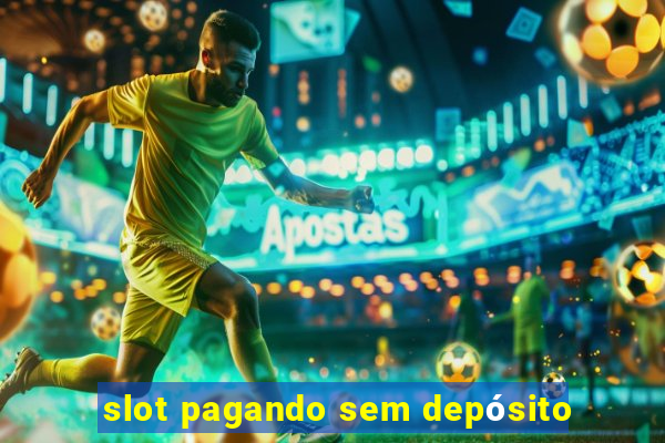 slot pagando sem depósito