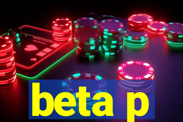 beta p