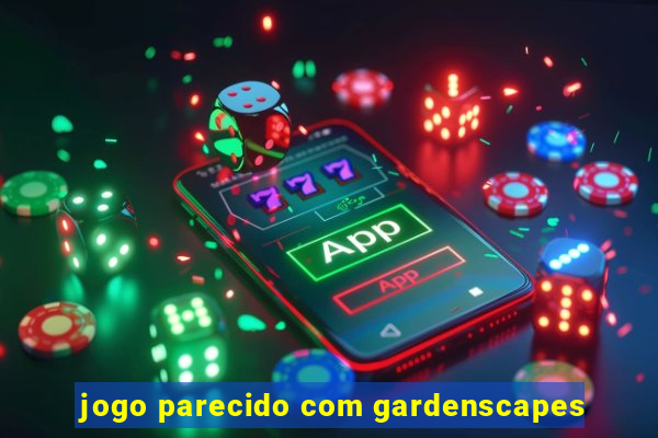 jogo parecido com gardenscapes