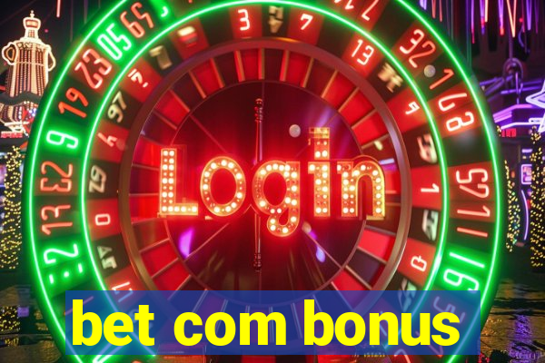 bet com bonus